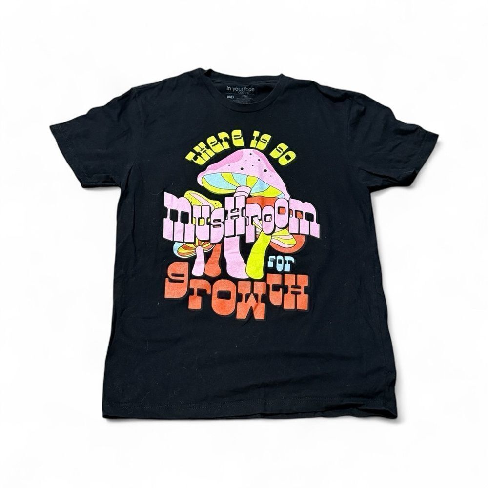 In Your Face Apparel There Is So Mushroom For Growth Short Sleeve Tshirt Black M